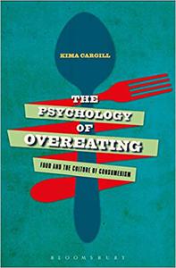 The Psychology of Overeating Food and the Culture of Consumerism