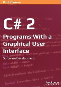 C# 2 Programs With a Graphical User Interface Software Development