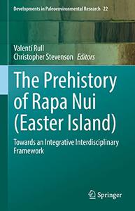 The Prehistory of Rapa Nui (Easter Island) Towards an Integrative Interdisciplinary Framework