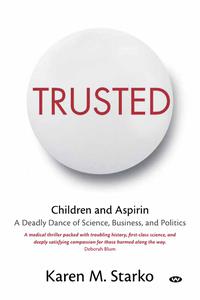 Trusted  Children and Aspirin, a Deadly Dance of Science, Business, and Politics