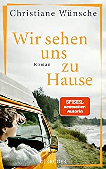 W&uuml;nsche, Christiane  -  Wir sehen uns zu Hause