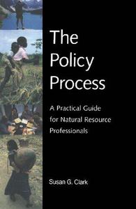 The Policy Process A Practical Guide for Natural Resource Professionals