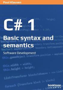 C# 1 Basic Syntax and Semantics Software Development