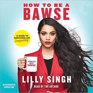 How to Be a Bawse A Guide to Conquering Life [Audiobook]