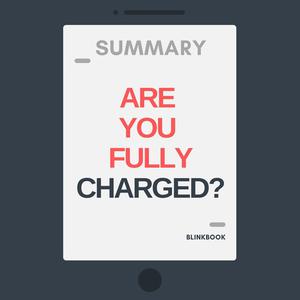 Summary Are You Fully Charged by R John