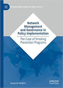 Network Management and Governance in Policy Implementation The Case of Smoking Prevention Programs