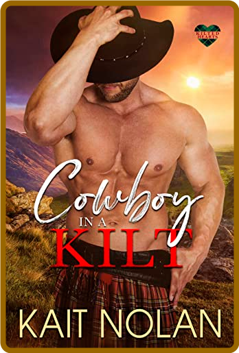 Cowboy In A Kilt - Kait Nolan