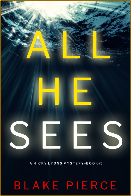 ALL HE SEES - Blake Pierce