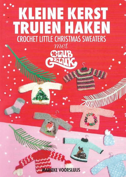 Marieke Voorsluis - Kleine Kerst Truien Haken: Crochet little christmas sweaters (2018)