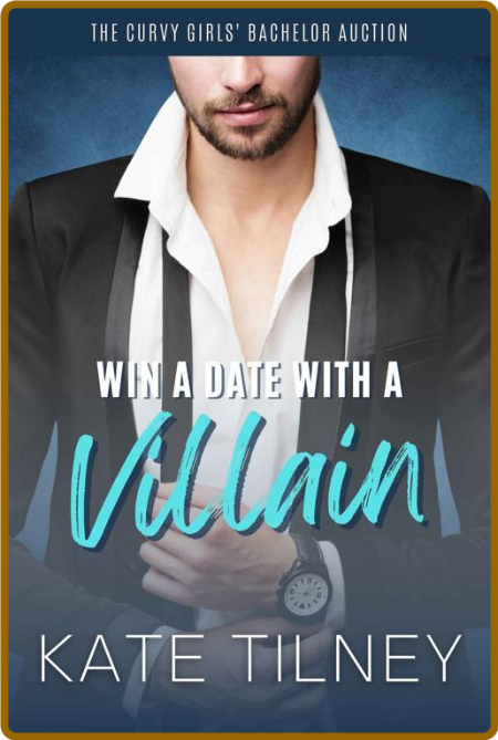 Win a Date with a Villain  A St - Kate Tilney