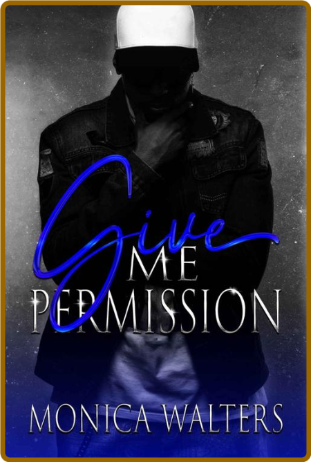 Give Me Permission (The Berotte - Monica Walters