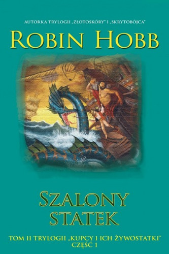 Robin Hobb - Szalony statek - Tom I Kupcy i ich żywostatki (tom 2.1)