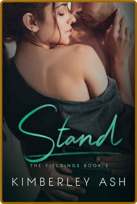 Stand (The Fieldings Book 3) - Kimberley Ash