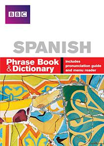BBC Spanish Phrase Book & Dictionary (English and Spanish Edition)