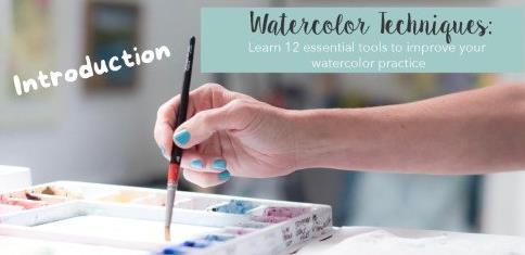 Watercolor Techniques- learn 12 essential tools to improve your watercolor practice