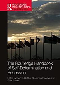 The Routledge Handbook of Self-Determination and Secession