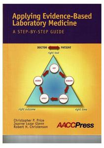 Applying Evidence-Based Laboratory Medicine A Step-By-Step Guide