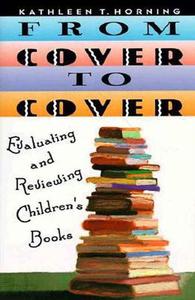 From Cover to Cover Evaluating and Reviewing Children's Books