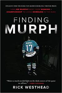 Finding Murph How Joe Murphy Went From Winning a Championship to Living Homeless in the Bush