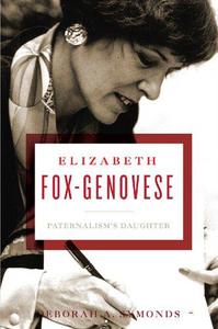 Elizabeth Fox-Genovese Paternalism's Daughter