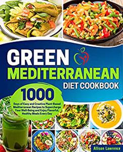 The Green Mediterranean Diet Cookbook