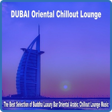 VA - Dubai Oriental Chillout Lounge 2023  The Best Selection of Buddha Luxury Bar ...