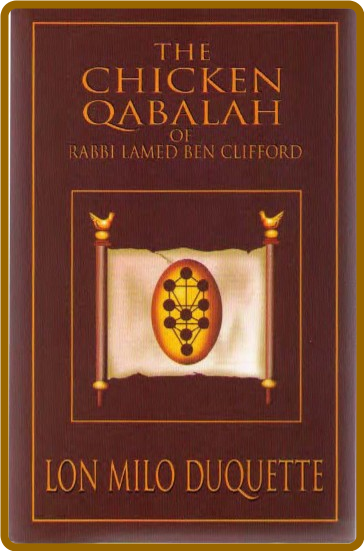 The Chicken Qabalah of Rabbi Lamed Ben Clifford by Lon Milo DuQuette  473a720a8c23181874778f9ddee7b358