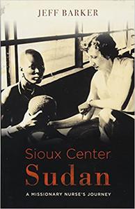 Sioux Center Sudan A Missionary Nurse's Journey