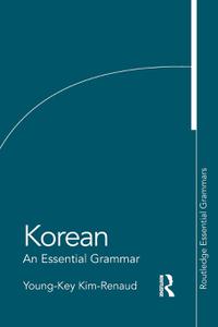 Korean An Essential Grammar (Routledge Essential Grammars)