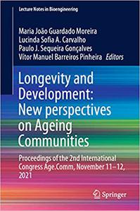 Longevity and Development New perspectives on Ageing Communities Proceedings of the 2nd International Congress Age.Com