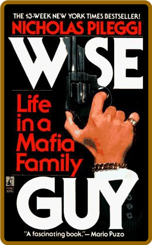 Wiseguy  Life in a Mafia Family by Nicholas Pileggi