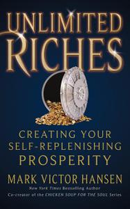 Unlimited Riches Creating Your Self Replenishing Prosperity