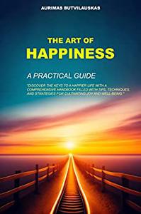 The Art of Happiness A Practical Guide