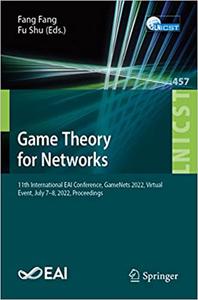 Game Theory for Networks 11th International EAI Conference, GameNets 2022, Virtual Event, July 7-8, 2022, Proceedings