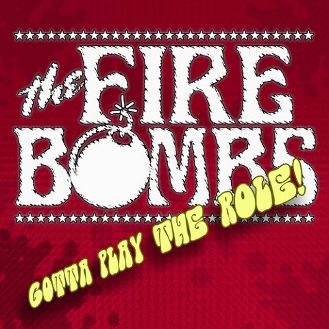 The Firebombs - Gotta Play The Role! (2022)