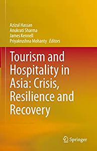 Tourism and Hospitality in Asia Crisis, Resilience and Recovery