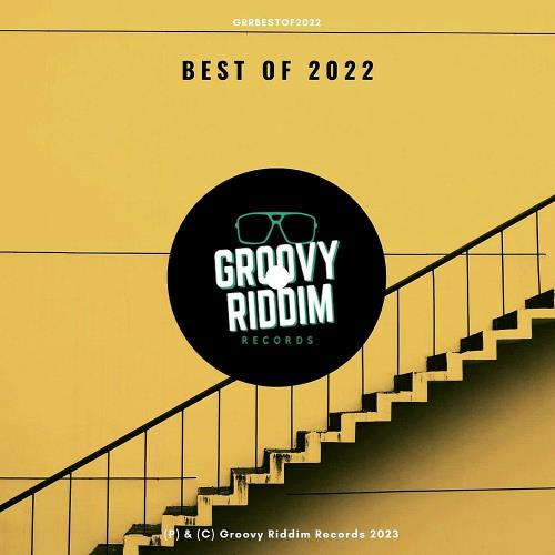Groovy Riddim Records - Best Of 2022 (2023)