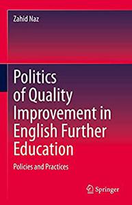Politics of Quality Improvement in English Further Education Policies and Practices