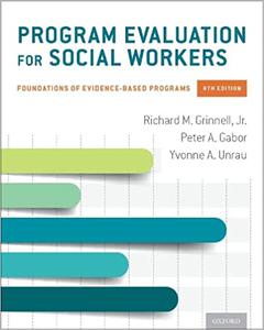 Program Evaluation for Social Workers Foundations of Evidence-Based Programs
