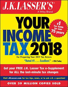 J.K. Lasser's Your Income Tax 2018 For Preparing Your 2017 Tax Return