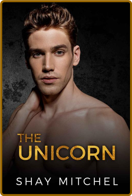 The Unicorn (Eastside Book 2) - Shay Mitchel