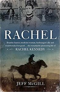 Rachel Brumby hunter, medicine woman, bushrangers' ally and troublemaker for good . . . the remarkable pioneering life