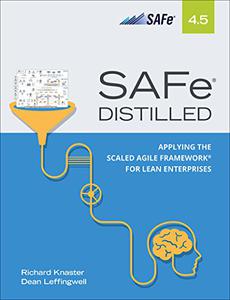 SAFe 4.5 Distilled Applying the Scaled Agile Framework for Lean Enterprises 