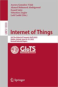 Internet of Things 5th The Global IoT Summit, GIoTS 2022, Dublin, Ireland, June 20-23, 2022, Revised Selected Papers