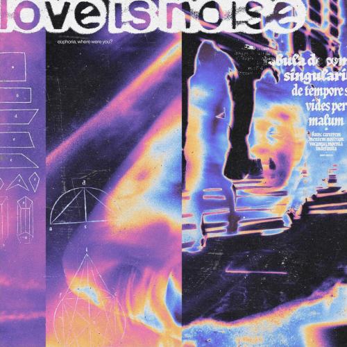 Love Is Noise - Euphoria, Where Were You? [EP] (2022)