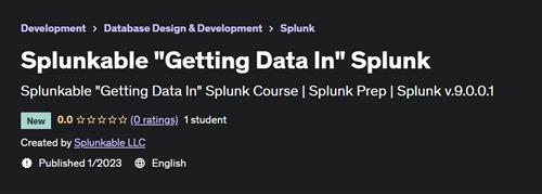 Splunkable Getting Data In Splunk