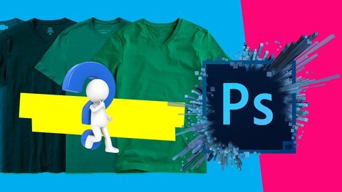 Mastering T-Shirt Design With Adobe Photoshop 2023 - Udemy