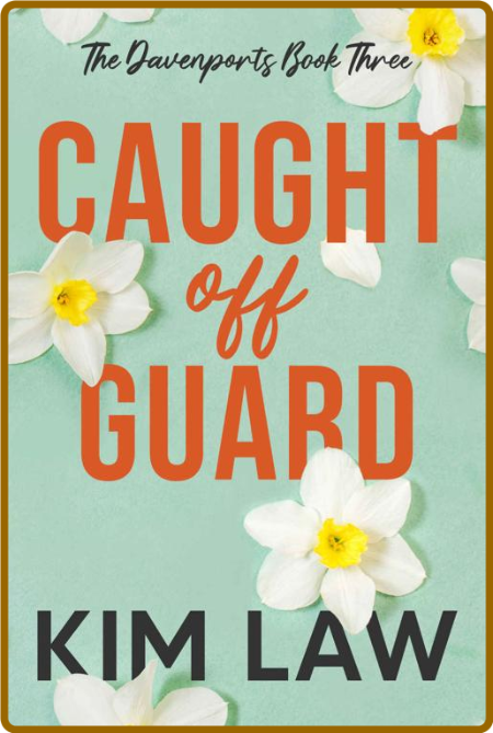 Caught off Guard (The Davenport - Kim Law