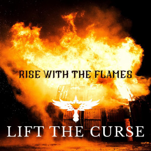 Lift the Curse - Rise with the Flames (2023)