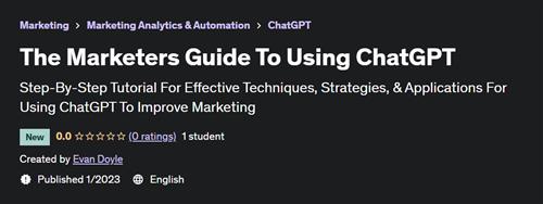 The Marketers Guide To Using ChatGPT